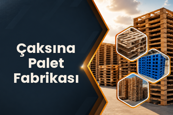 Çaksına Palet Fabrikası 