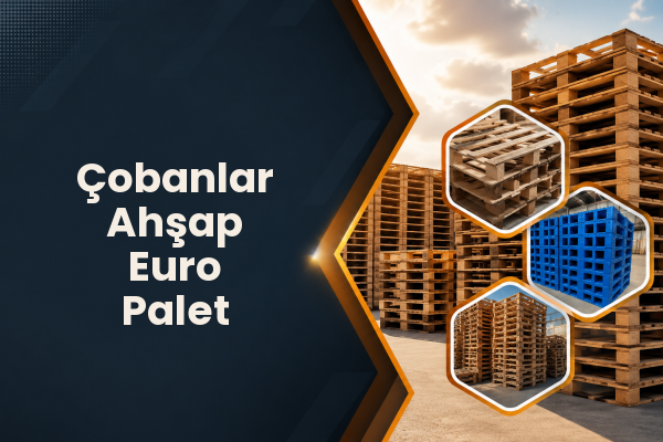 Çobanlar Ahşap Euro Palet 