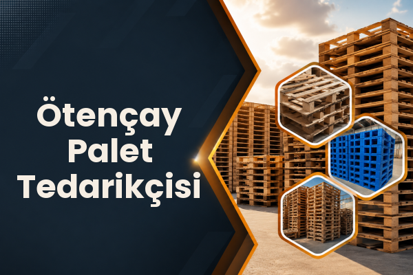 Ötençay Palet Tedarikçisi 