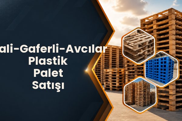 İsali-Gaferli-Avcılar Plastik Palet Satışı 