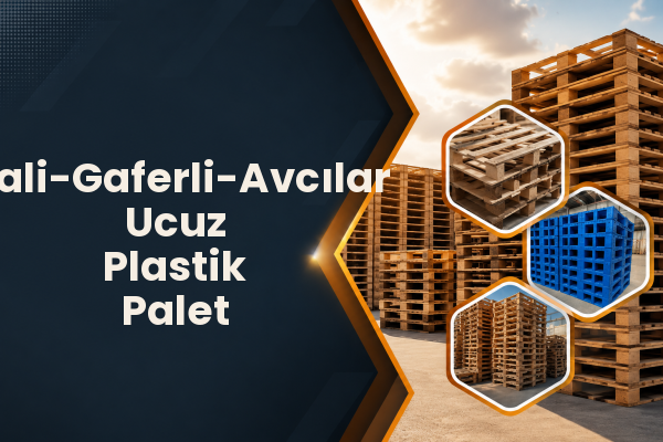 İsali-Gaferli-Avcılar Ucuz Plastik Palet 