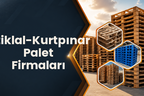İstiklal-Kurtpınar Palet Firmaları 