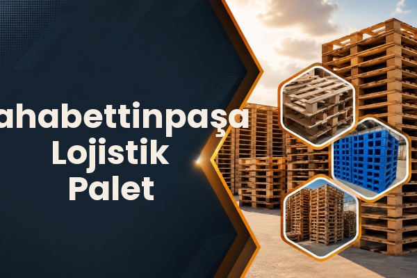 Şahabettinpaşa Lojistik Palet 