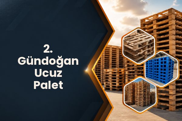 2. Gündoğan Ucuz Palet 