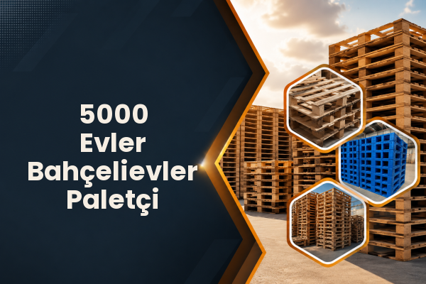 5000 Evler Bahçelievler Paletçi 