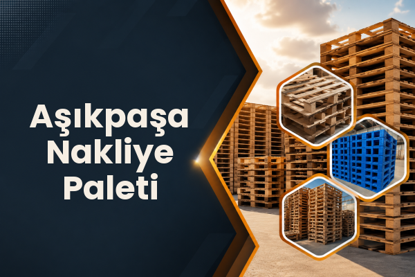 Aşıkpaşa Nakliye Paleti 