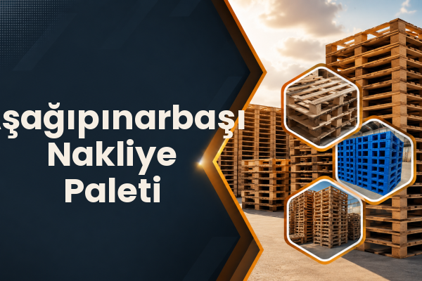 Aşağıpınarbaşı Nakliye Paleti 