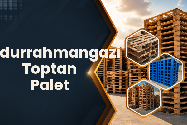 Abdurrahmangazi Toptan Palet 