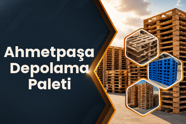 Ahmetpaşa Depolama Paleti 