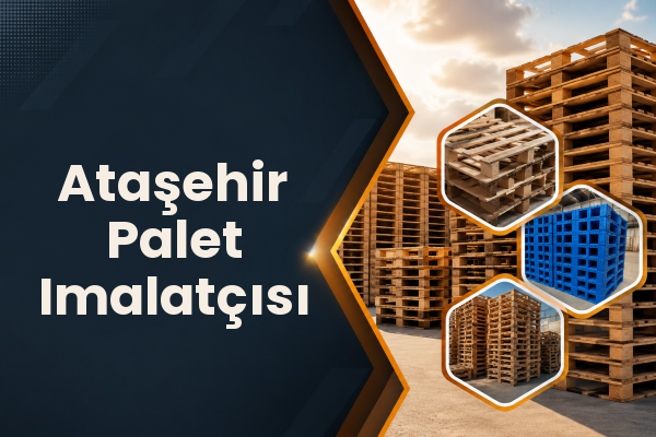Ataşehir Palet Imalatçısı 
