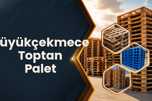 Büyükçekmece Toptan Palet 