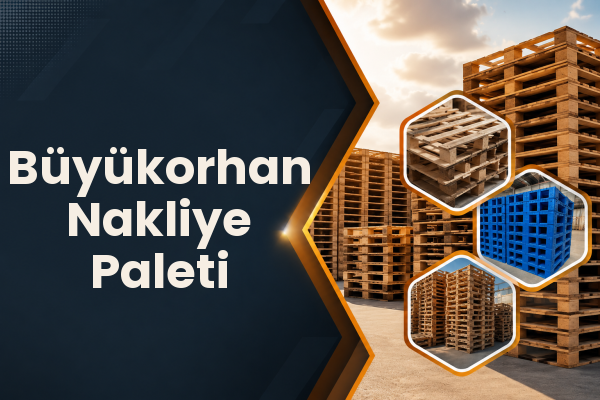 Büyükorhan Nakliye Paleti 