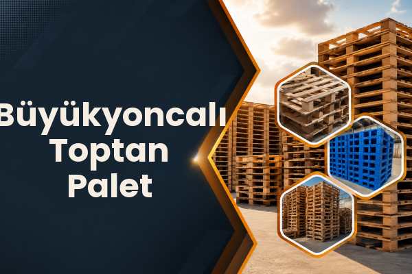 Büyükyoncalı Toptan Palet 