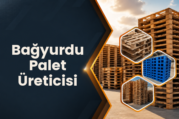 Bağyurdu Palet Üreticisi 