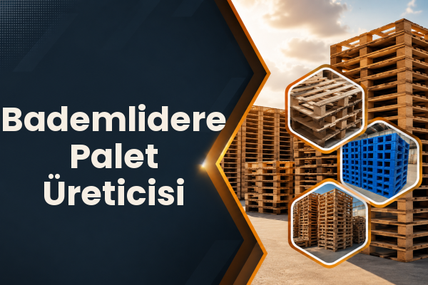 Bademlidere Palet Üreticisi 