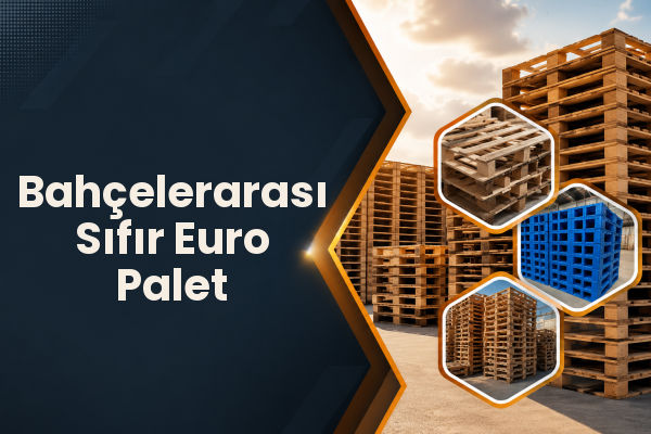 Bahçelerarası Sıfır Euro Palet 