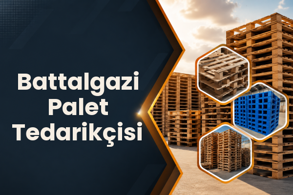 Battalgazi Palet Tedarikçisi 