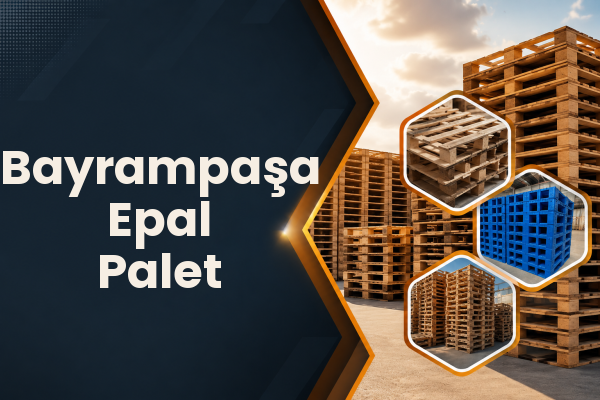 Bayrampaşa Epal Palet 