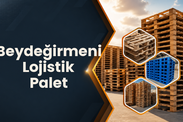 Beydeğirmeni Lojistik Palet 
