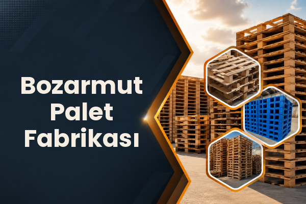 Bozarmut Palet Fabrikası 