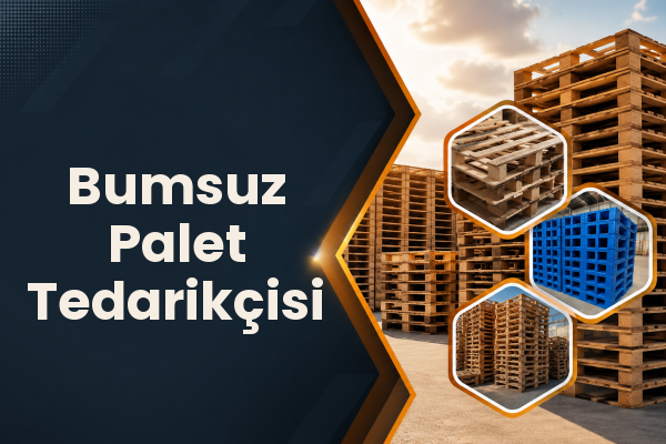 Bumsuz Palet Tedarikçisi 