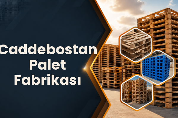 Caddebostan Palet Fabrikası 