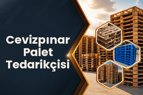 Cevizpınar Palet Tedarikçisi 