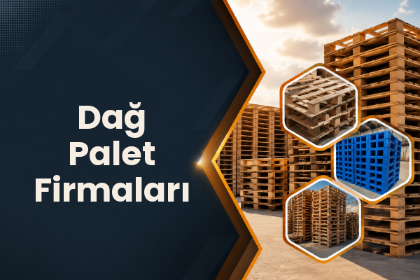 Dağ Palet Firmaları 