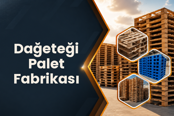 Dağeteği Palet Fabrikası 