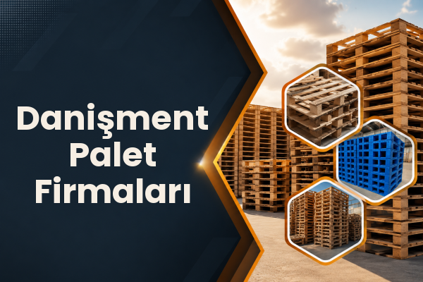Danişment Palet Firmaları 