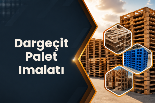Dargeçit Palet Imalatı 