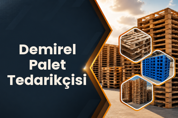 Demirel Palet Tedarikçisi 