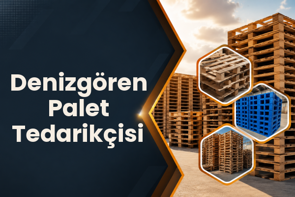 Denizgören Palet Tedarikçisi 