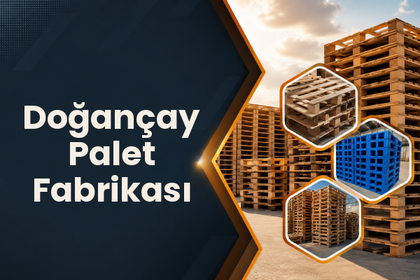 Doğançay Palet Fabrikası 