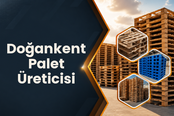 Doğankent Palet Üreticisi 