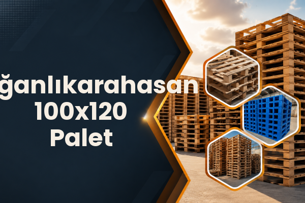 Doğanlıkarahasan 100x120 Palet 