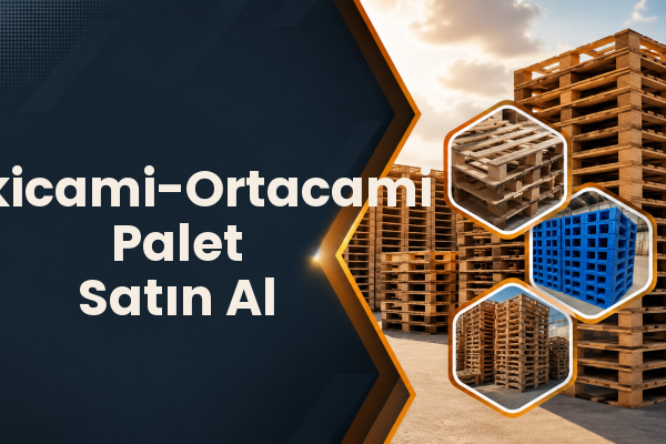 Eskicami-Ortacami Palet Satın Al 