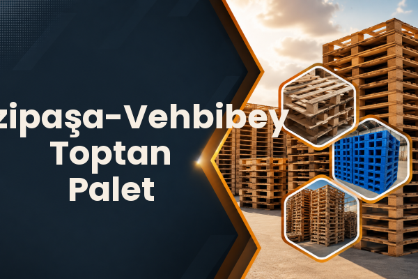 Fevzipaşa-Vehbibey Toptan Palet 