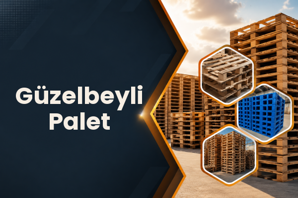 Güzelbeyli Palet 