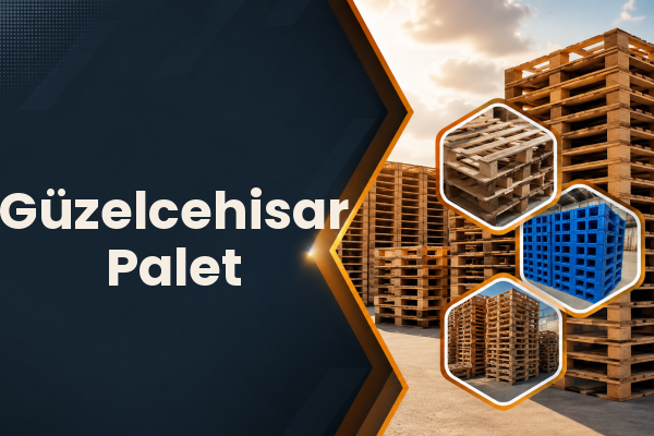 Güzelcehisar Palet 