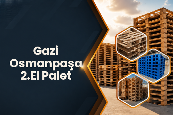 Gazi Osmanpaşa 2.El Palet 