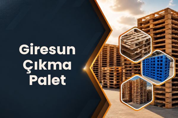 Giresun Çıkma Palet 