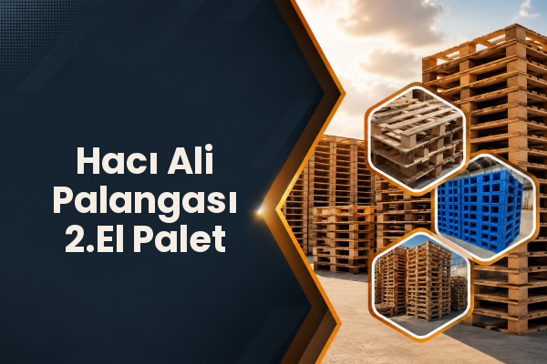 Hacı Ali Palangası 2.El Palet 