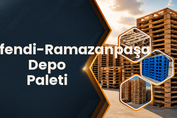 Hasanefendi-Ramazanpaşa Depo Paleti 