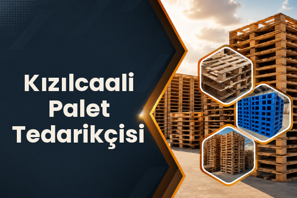 Kızılcaali Palet Tedarikçisi 