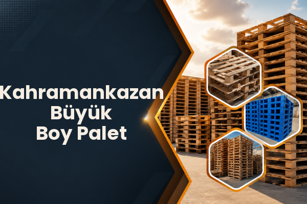 Kahramankazan Büyük Boy Palet 