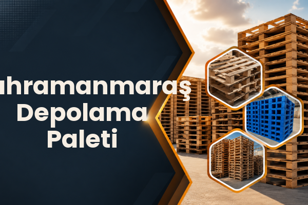 Kahramanmaraş Depolama Paleti 