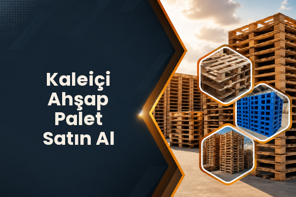 Kaleiçi Ahşap Palet Satın Al 