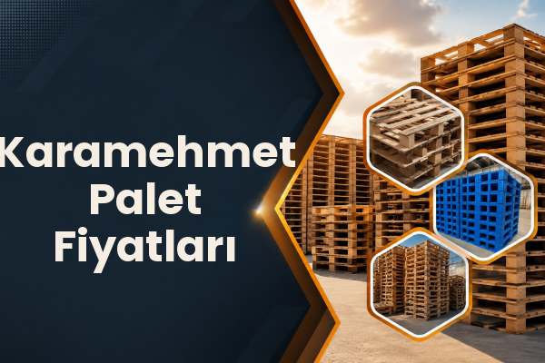 Karamehmet Palet Fiyatları 