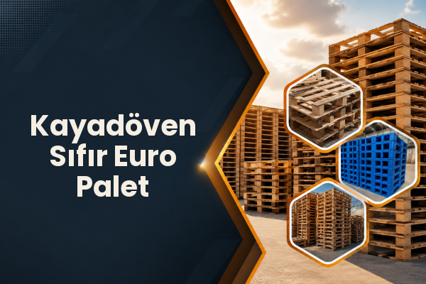 Kayadöven Sıfır Euro Palet 